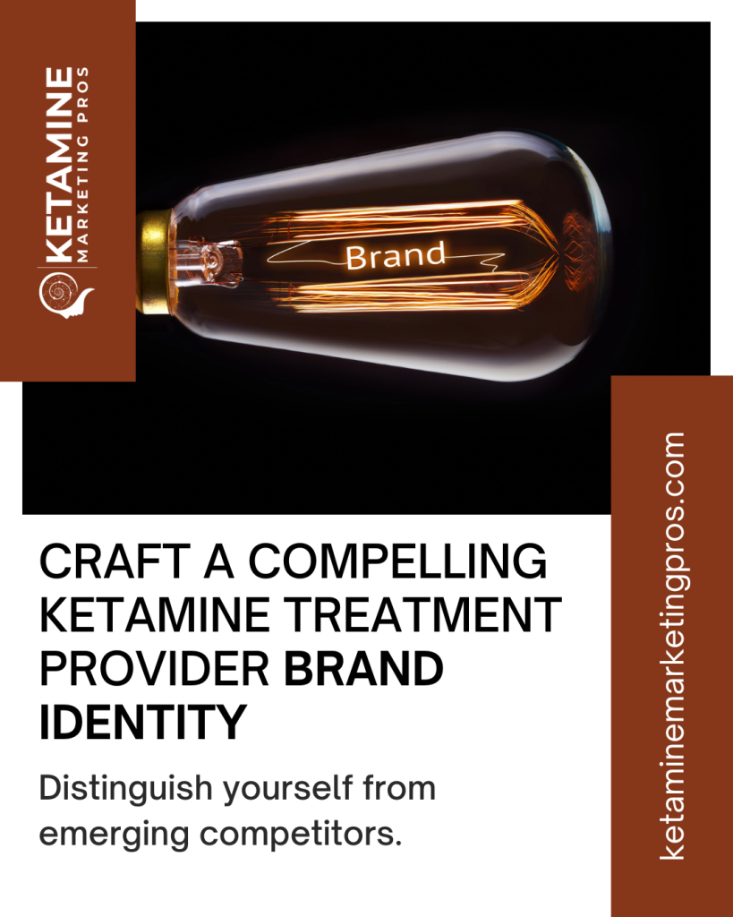 Image of a light bulb with the word "Brand" inside, alongside text: "Craft a compelling ketamine treatment provider brand identity. Distinguish yourself from emerging competitors through strategic social media." Visit ketaminemarketingpros.com. Logo on the left. - Ketamine